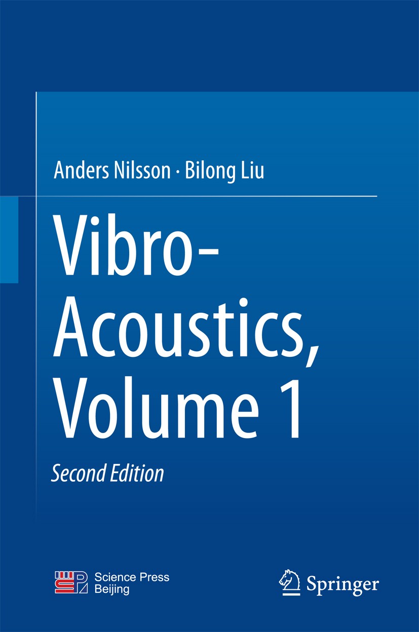Titlebook: Vibro-Acoustics, Volume 1; Anders Nilsson,Bilong Liu Textbook 2015Latest edition Science Press, Beijing and Springer-Verlag Berlin Heidelb Titlebook: Vibro-Acoustics, Volume 1; Anders Nilsson,Bilong Liu Textbook 2015Latest edition Science Press, Beijing and Springer-Verlag Berlin Heidelb