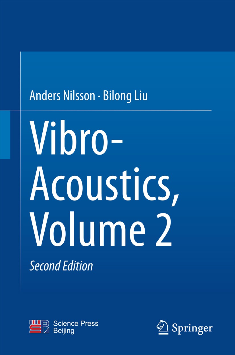 Titlebook: Vibro-Acoustics, Volume 2; Anders Nilsson,Bilong Liu Textbook 2016Latest edition Science Press, Beijing and Springer-Verlag Berlin Heidelb Titlebook: Vibro-Acoustics, Volume 2; Anders Nilsson,Bilong Liu Textbook 2016Latest edition Science Press, Beijing and Springer-Verlag Berlin Heidelb
