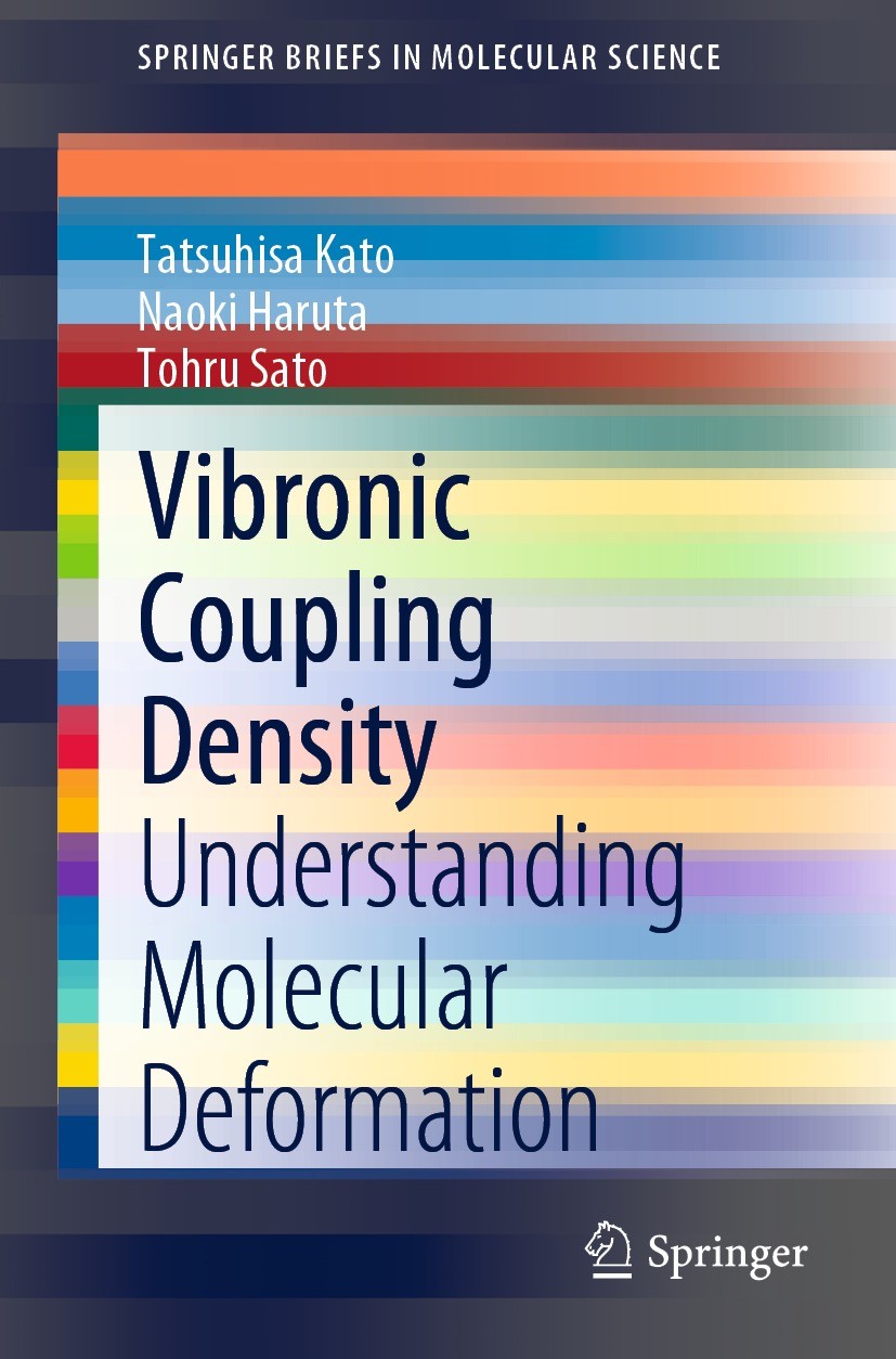Titlebook: Vibronic Coupling Density; Understanding Molecu Tatsuhisa Kato,Naoki Haruta,Tohru Sato Book 2021 The Author(s), under exclusive license to Titlebook: Vibronic Coupling Density; Understanding Molecu Tatsuhisa Kato,Naoki Haruta,Tohru Sato Book 2021 The Author(s), under exclusive license to