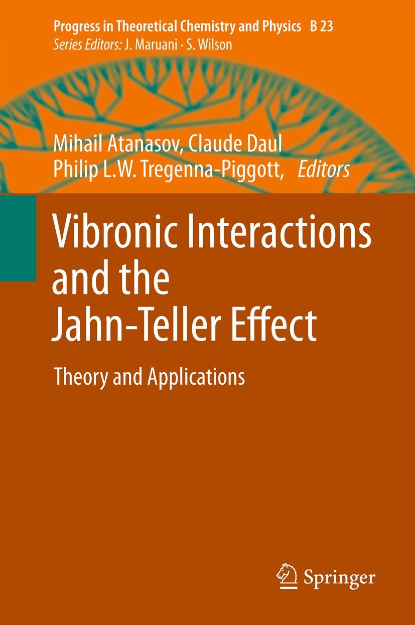 Titlebook: Vibronic Interactions and the Jahn-Teller Effect; Theory and Applicati Mihail Atanasov,Claude Daul,Philip L.W. Tregenna-P Book 2012 Springe Titlebook: Vibronic Interactions and the Jahn-Teller Effect; Theory and Applicati Mihail Atanasov,Claude Daul,Philip L.W. Tregenna-P Book 2012 Springe