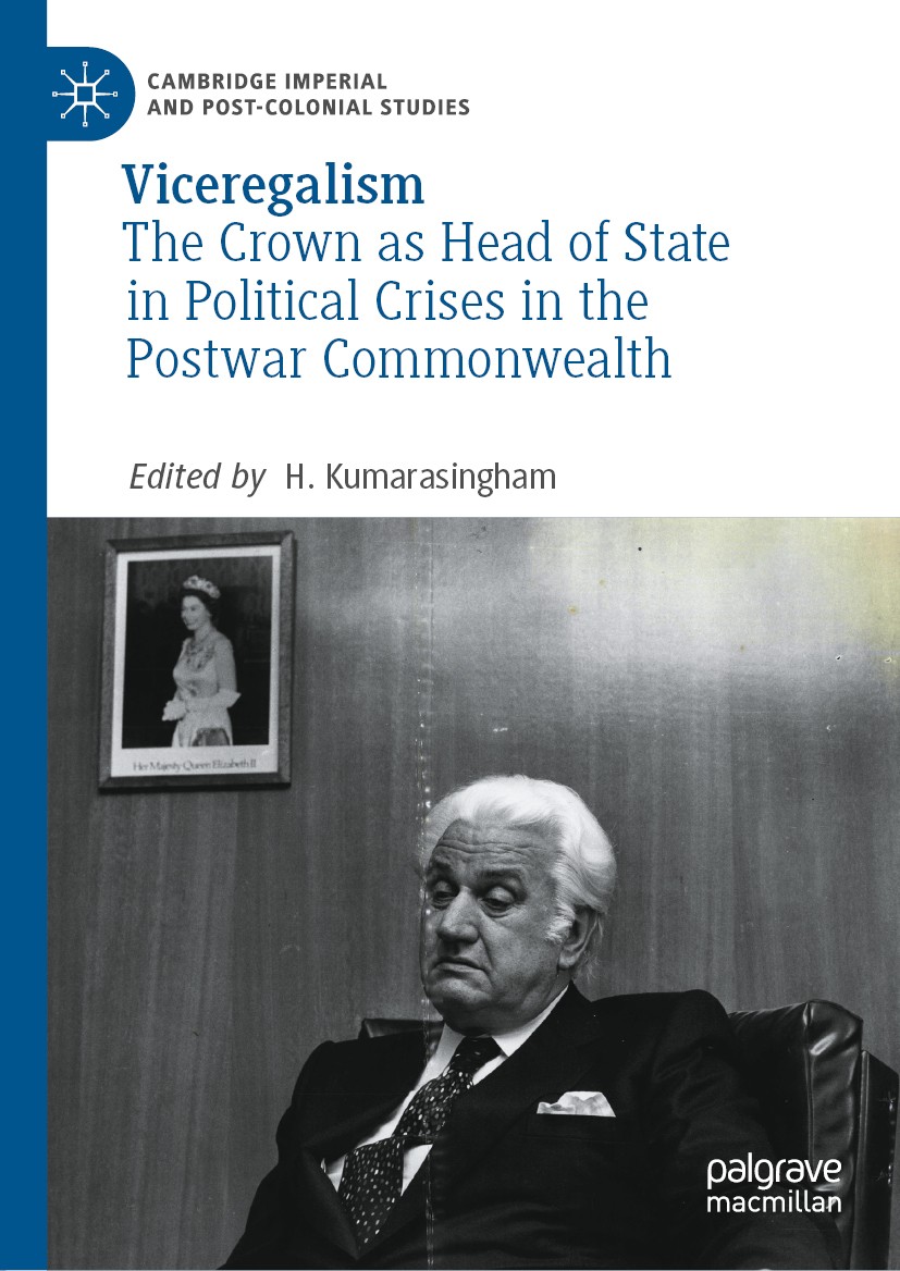 Titlebook: Viceregalism; The Crown as Head of H. Kumarasingham Book 2020 The Editor(s) (if applicable) and The Author(s), under exclusive license to S Titlebook: Viceregalism; The Crown as Head of H. Kumarasingham Book 2020 The Editor(s) (if applicable) and The Author(s), under exclusive license to S