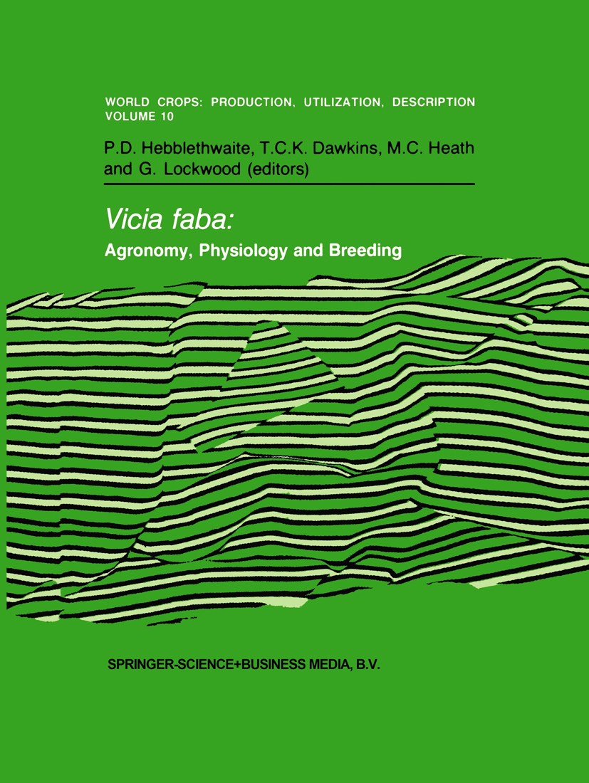 Titlebook: Vicia faba: Agronomy, Physiology and Breeding; Proceedings of a Sem P. D. Hebblethwaite,T. C. K. Dawkins,G. Lockwood Conference proceedings Titlebook: Vicia faba: Agronomy, Physiology and Breeding; Proceedings of a Sem P. D. Hebblethwaite,T. C. K. Dawkins,G. Lockwood Conference proceedings