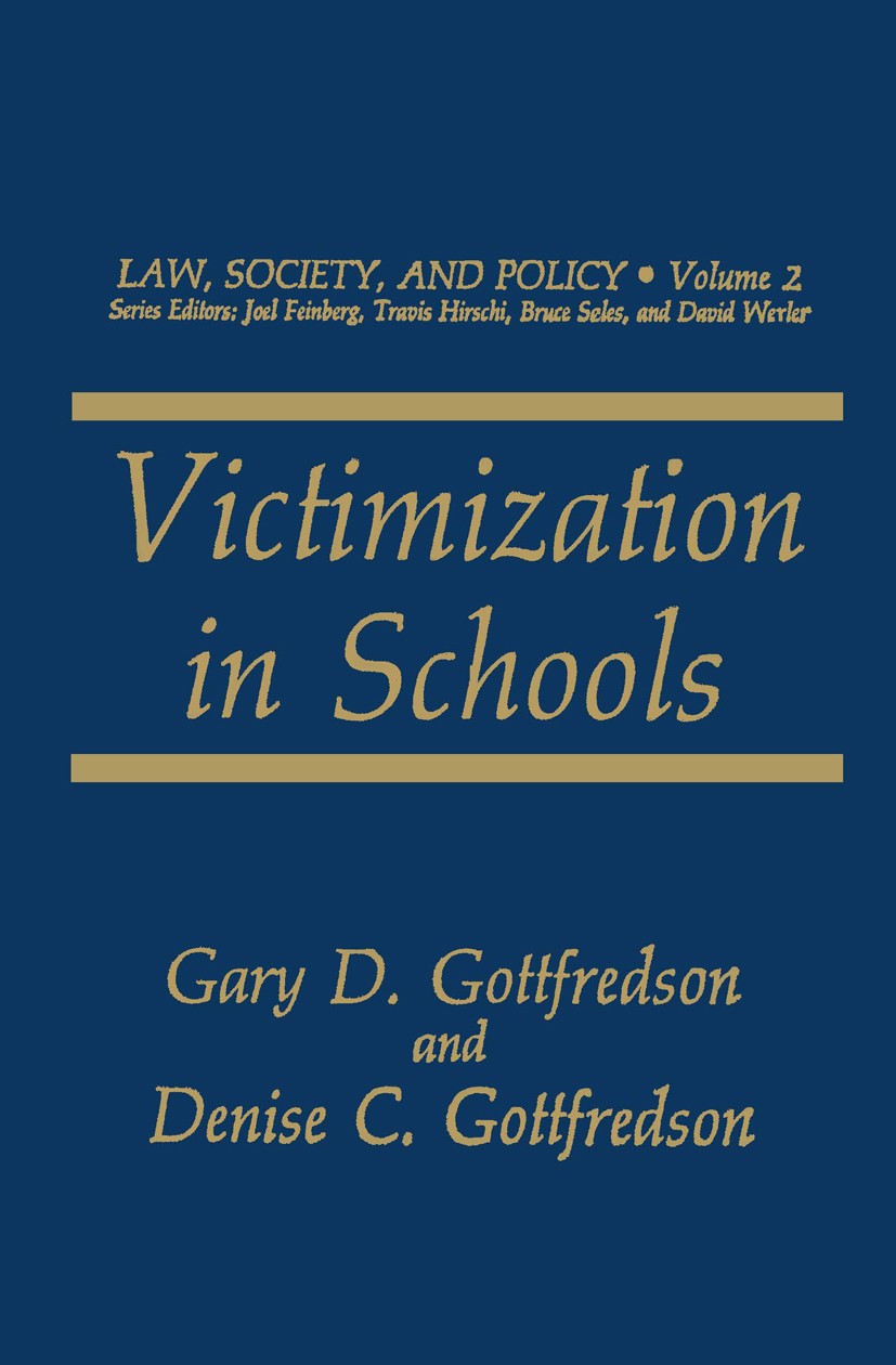 Titlebook: Victimization in Schools; Gary D. Gottfredson,Denise C. Gottfredson Book 1985 Plenum Press, New York 1985 Image.Nation.education.organizat Titlebook: Victimization in Schools; Gary D. Gottfredson,Denise C. Gottfredson Book 1985 Plenum Press, New York 1985 Image.Nation.education.organizat