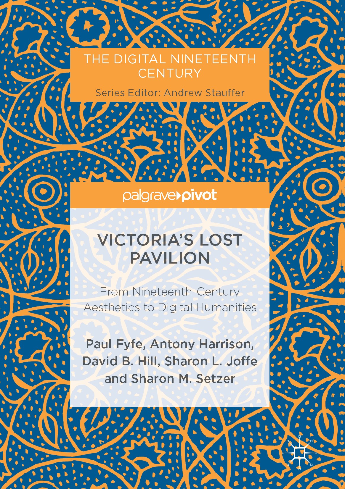 Titlebook: Victoria‘s Lost Pavilion; From Nineteenth-Cent Paul Fyfe,Antony Harrison,Sharon M.‘Setzer Book 2017 The Editor(s) (if applicable) and The A Titlebook: Victoria‘s Lost Pavilion; From Nineteenth-Cent Paul Fyfe,Antony Harrison,Sharon M.‘Setzer Book 2017 The Editor(s) (if applicable) and The A