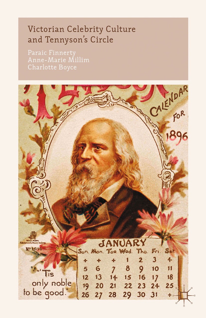 Titlebook: Victorian Celebrity Culture and Tennyson‘s Circle; Charlotte Boyce,Páraic Finnerty,Anne-Marie Millim Book 2013 Palgrave Macmillan, a divis Titlebook: Victorian Celebrity Culture and Tennyson‘s Circle; Charlotte Boyce,Páraic Finnerty,Anne-Marie Millim Book 2013 Palgrave Macmillan, a divis