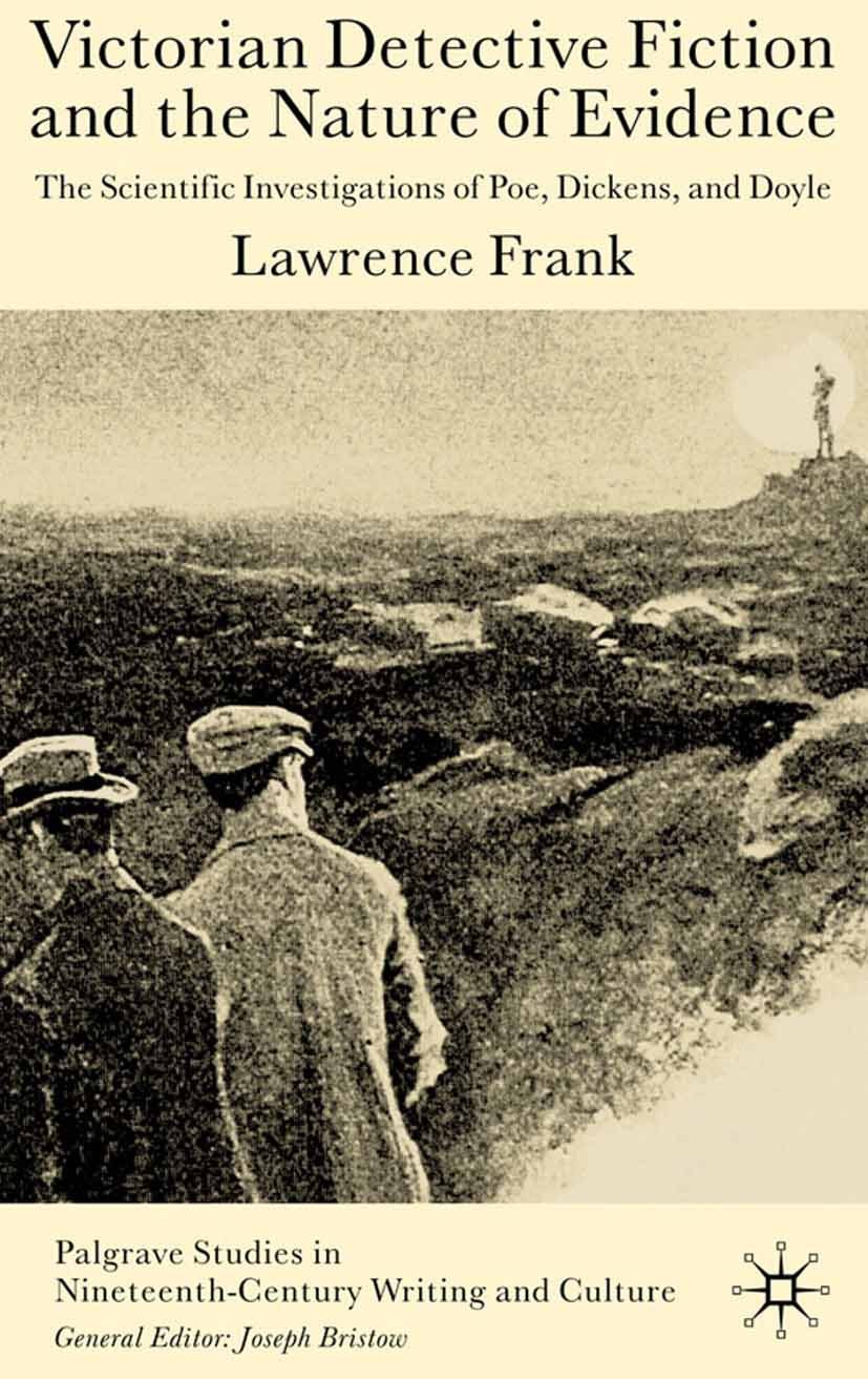 Titlebook: Victorian Detective Fiction and the Nature of Evidence; The Scientific Inves Lawrence Frank Book 2003 Palgrave Macmillan, a division of Mac Titlebook: Victorian Detective Fiction and the Nature of Evidence; The Scientific Inves Lawrence Frank Book 2003 Palgrave Macmillan, a division of Mac