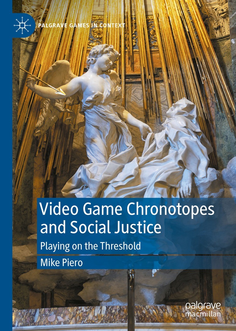Titlebook: Video Game Chronotopes and Social Justice; Playing on the Thres Mike Piero Book 2021 The Editor(s) (if applicable) and The Author(s), under Titlebook: Video Game Chronotopes and Social Justice; Playing on the Thres Mike Piero Book 2021 The Editor(s) (if applicable) and The Author(s), under