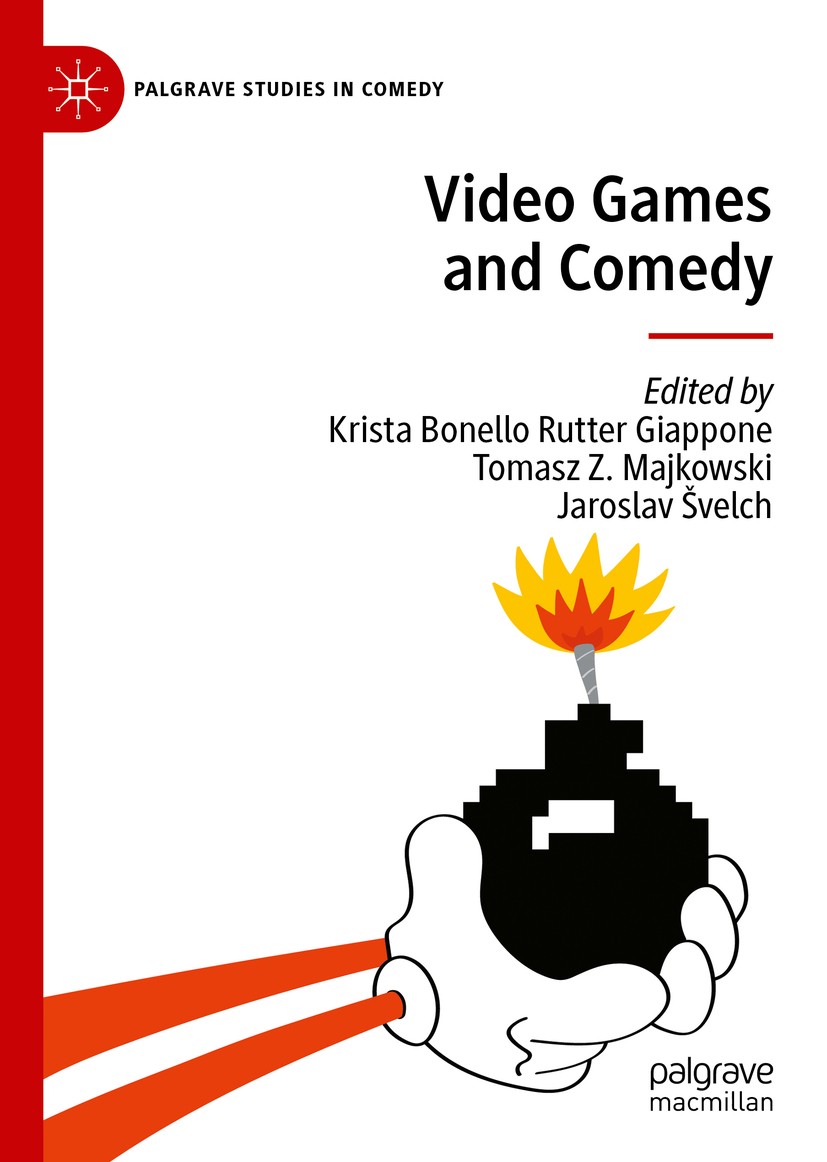 Titlebook: Video Games and Comedy; Krista Bonello Rutter Giappone,Tomasz Z. Majkowski Book 2022 The Editor(s) (if applicable) and The Author(s), unde Titlebook: Video Games and Comedy; Krista Bonello Rutter Giappone,Tomasz Z. Majkowski Book 2022 The Editor(s) (if applicable) and The Author(s), unde