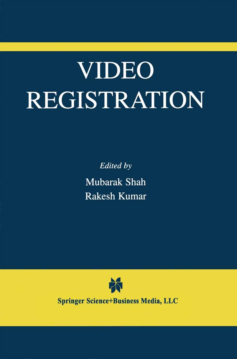 Titlebook: Video Registration; Mubarak Shah,Rakesh Kumar Book 2003 Springer Science+Business Media New York 2003 DOM.Stereo.communication.image proce Titlebook: Video Registration; Mubarak Shah,Rakesh Kumar Book 2003 Springer Science+Business Media New York 2003 DOM.Stereo.communication.image proce