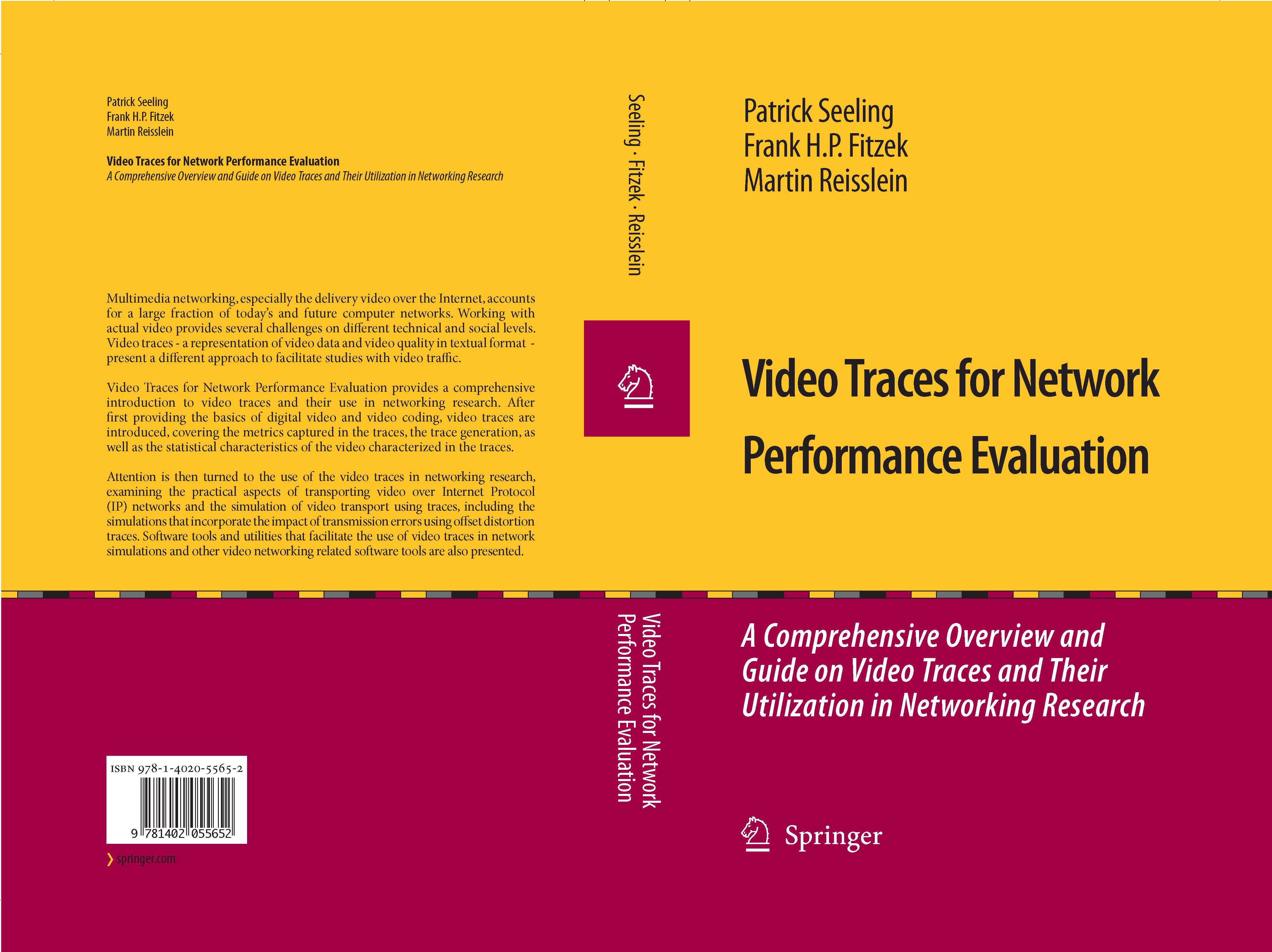Titlebook: Video Traces for Network Performance Evaluation; A Comprehensive Over Patrick Seeling,Frank H.P. Fitzek,Martin Reisslein Book 2007 Springer Titlebook: Video Traces for Network Performance Evaluation; A Comprehensive Over Patrick Seeling,Frank H.P. Fitzek,Martin Reisslein Book 2007 Springer