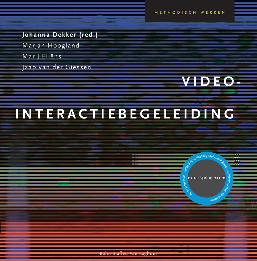 Titlebook: Video-interactiebegeleiding; Marjan Hoogland,Marij Eliëns,Jaap Giessen,Johanna Textbook 2004Latest edition Bohn Stafleu van Loghum 2004 Titlebook: Video-interactiebegeleiding; Marjan Hoogland,Marij Eliëns,Jaap Giessen,Johanna Textbook 2004Latest edition Bohn Stafleu van Loghum 2004