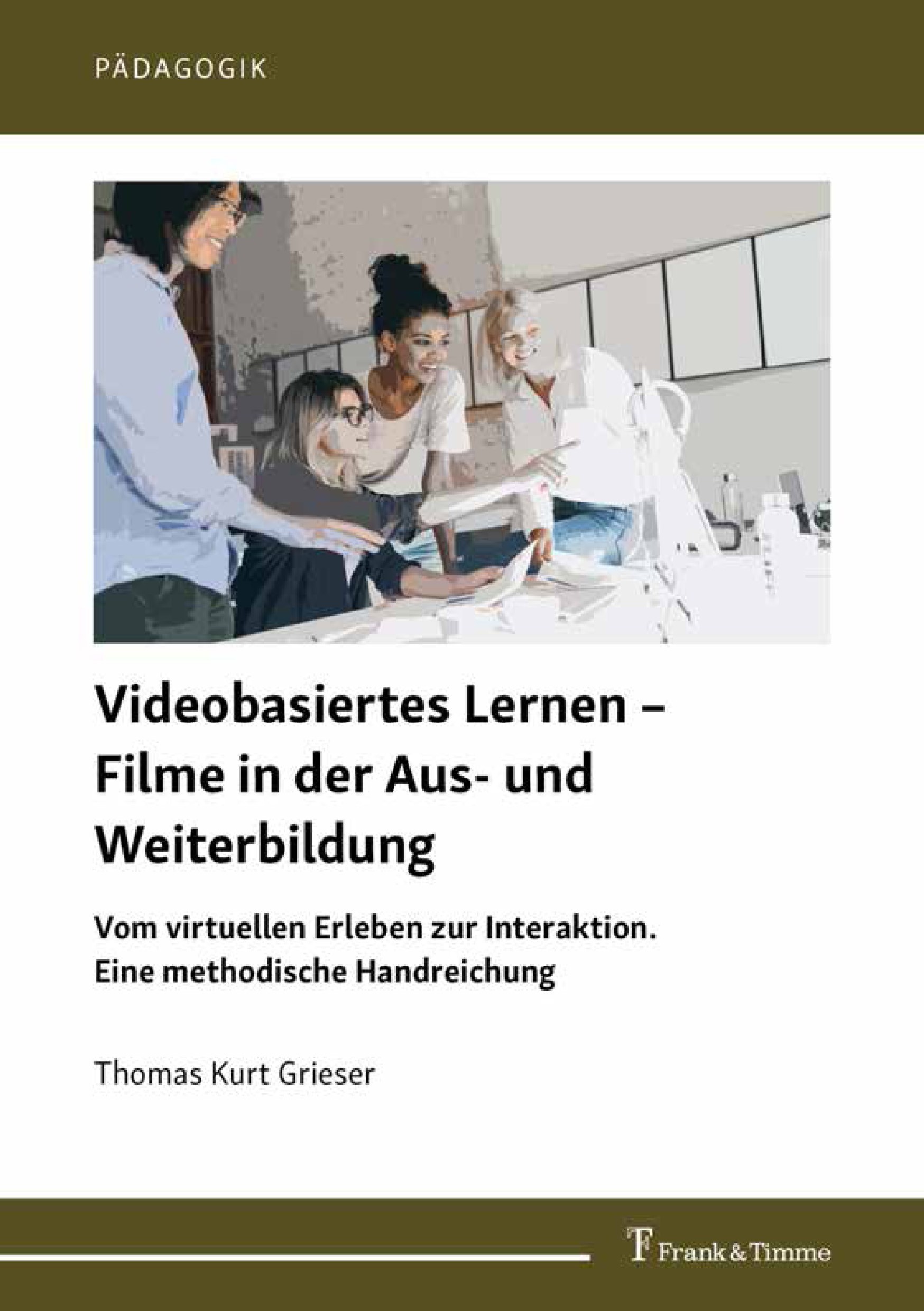Titlebook: Videobasiertes Lernen – Filme in der Aus- und Weiterbildung; Vom virtuellen Erleb Thomas Kurt Grieser Book 2022 Frank & Timme GmbH 2022 Erw Titlebook: Videobasiertes Lernen – Filme in der Aus- und Weiterbildung; Vom virtuellen Erleb Thomas Kurt Grieser Book 2022 Frank & Timme GmbH 2022 Erw