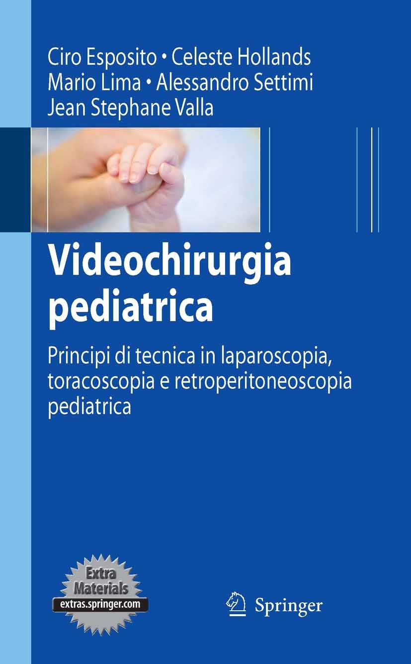Titlebook: Videochirurgia pediatrica; Principi di tecnica Ciro Esposito,Celeste Hollands,Jean-Stephan Valla Book 2010 Springer-Verlag Milan 2010 Bamb Titlebook: Videochirurgia pediatrica; Principi di tecnica Ciro Esposito,Celeste Hollands,Jean-Stephan Valla Book 2010 Springer-Verlag Milan 2010 Bamb