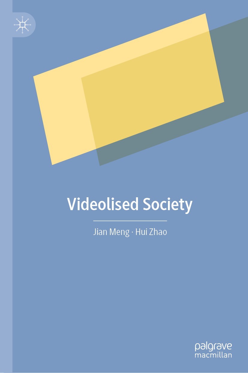 Titlebook: Videolised Society; Jian Meng,Hui Zhao Book 2023 The Editor(s) (if applicable) and The Author(s), under exclusive license to Springer Natu Titlebook: Videolised Society; Jian Meng,Hui Zhao Book 2023 The Editor(s) (if applicable) and The Author(s), under exclusive license to Springer Natu