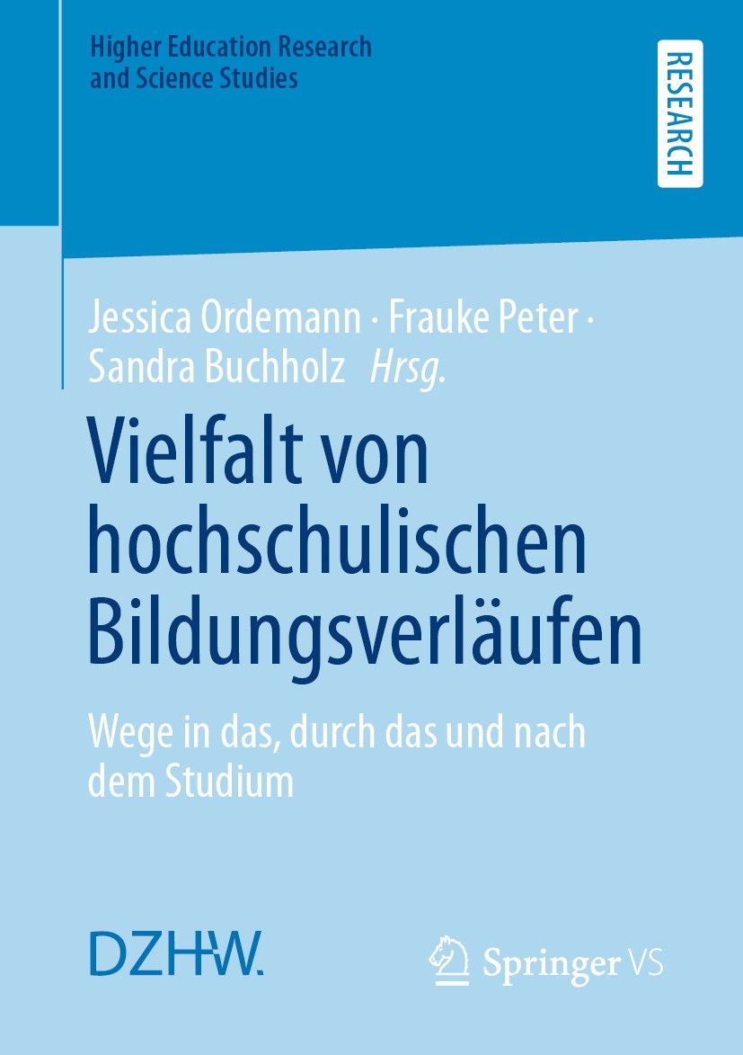 Titlebook: Vielfalt von hochschulischen Bildungsverläufen; Wege in das, durch d Jessica Ordemann,Frauke Peter,Sandra Buchholz Book 2023 Der/die Heraus Titlebook: Vielfalt von hochschulischen Bildungsverläufen; Wege in das, durch d Jessica Ordemann,Frauke Peter,Sandra Buchholz Book 2023 Der/die Heraus