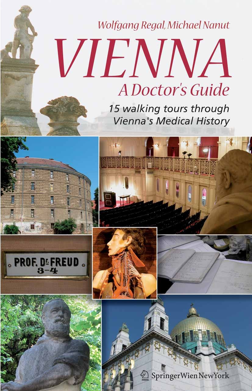 Titlebook: Vienna – A Doctor’s Guide; 15 walking tours thr Wolfgang Regal,Michael Nanut Book 20071st edition Springer-Verlag Vienna 2007 Buildings.Foo Titlebook: Vienna – A Doctor’s Guide; 15 walking tours thr Wolfgang Regal,Michael Nanut Book 20071st edition Springer-Verlag Vienna 2007 Buildings.Foo
