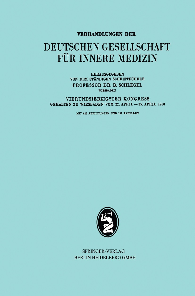 Titlebook: 74. Kongreß; Wiesbaden, 22. bis 2 B. Schlegel Conference proceedings 1968 J.F. Bergmann-Verlag München 1968 Chemie.Diagnose.Diagnostik.Ernä Titlebook: 74. Kongreß; Wiesbaden, 22. bis 2 B. Schlegel Conference proceedings 1968 J.F. Bergmann-Verlag München 1968 Chemie.Diagnose.Diagnostik.Ernä