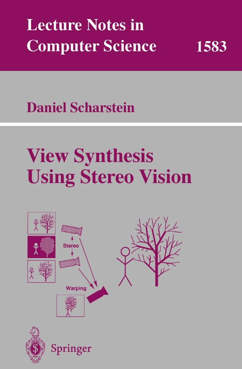 Titlebook: View Synthesis Using Stereo Vision; Daniel Scharstein Book 1999 Springer-Verlag Berlin Heidelberg 1999 Computer Graphics.Computer Vision.I Titlebook: View Synthesis Using Stereo Vision; Daniel Scharstein Book 1999 Springer-Verlag Berlin Heidelberg 1999 Computer Graphics.Computer Vision.I