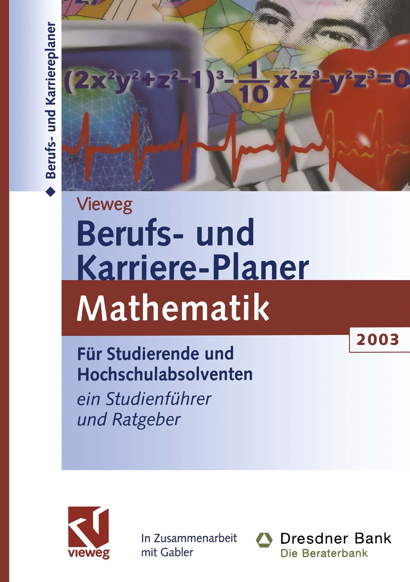 Titlebook: Vieweg Berufs- und Karriere-Planer 2003: Mathematik; Schlüsselqualifikati Christine Haite,Regine Kramer Book 20032nd edition Springer Fachm Titlebook: Vieweg Berufs- und Karriere-Planer 2003: Mathematik; Schlüsselqualifikati Christine Haite,Regine Kramer Book 20032nd edition Springer Fachm