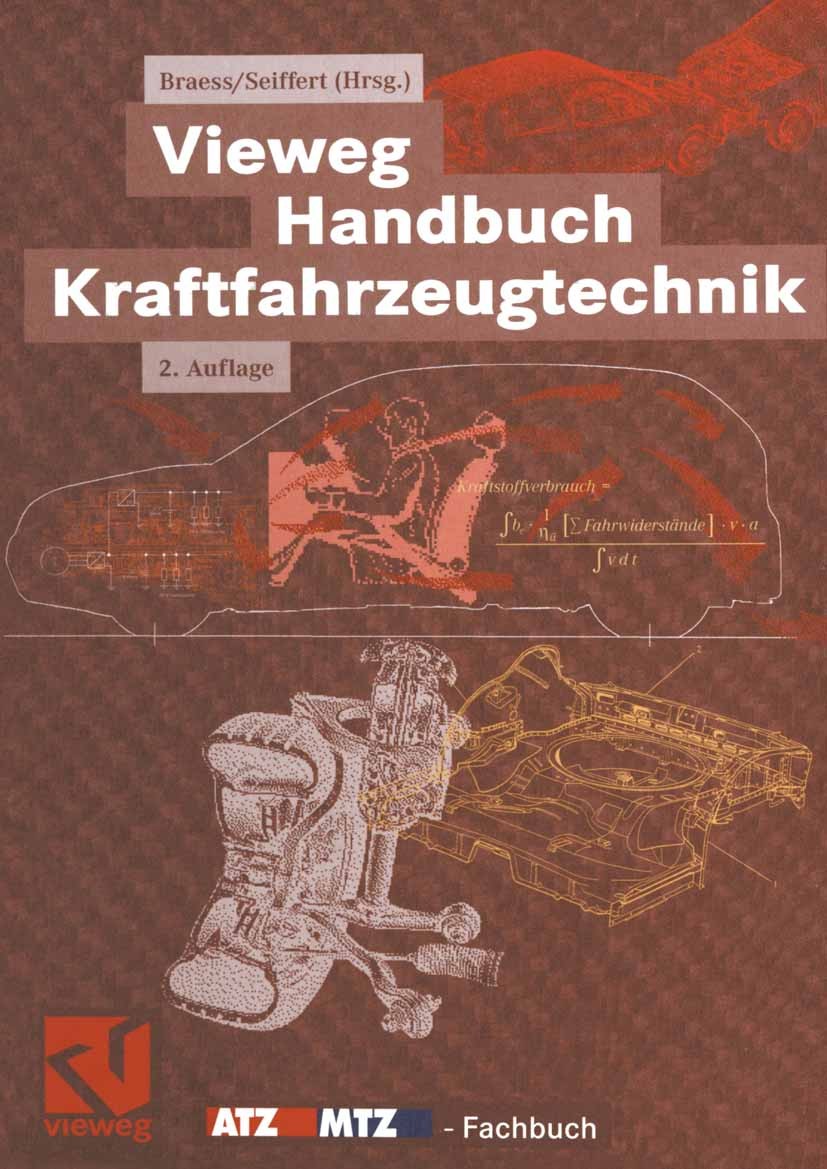 Titlebook: Vieweg Handbuch Kraftfahrzeugtechnik; Hans-Hermann Braess,Ulrich Seiffert Book 2001Latest edition Springer Fachmedien Wiesbaden 2001 Autom Titlebook: Vieweg Handbuch Kraftfahrzeugtechnik; Hans-Hermann Braess,Ulrich Seiffert Book 2001Latest edition Springer Fachmedien Wiesbaden 2001 Autom