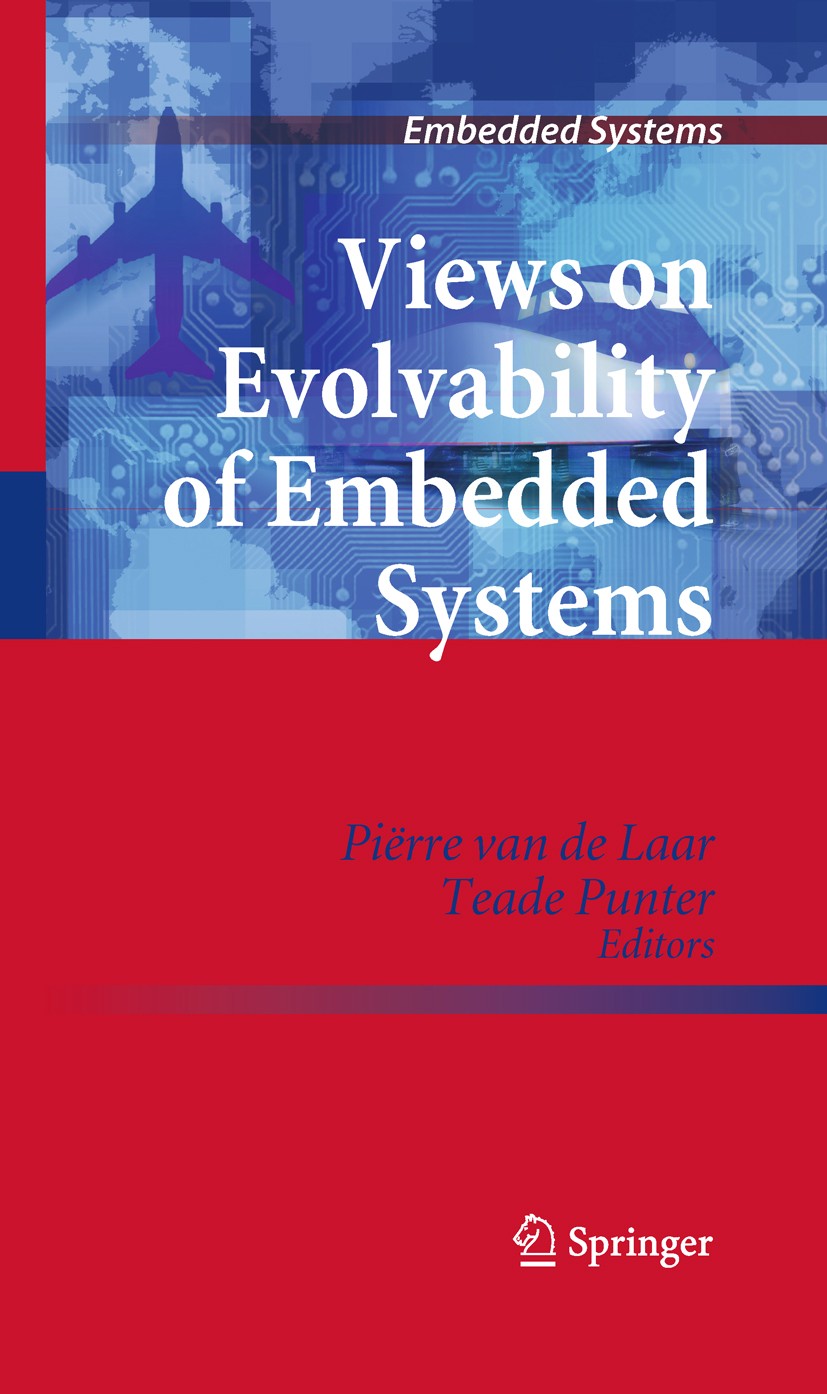 Titlebook: Views on Evolvability of Embedded Systems; Pierre Van de Laar,Teade Punter Book 2011 Springer Science+Business Media B.V. 2011 Data Mining Titlebook: Views on Evolvability of Embedded Systems; Pierre Van de Laar,Teade Punter Book 2011 Springer Science+Business Media B.V. 2011 Data Mining