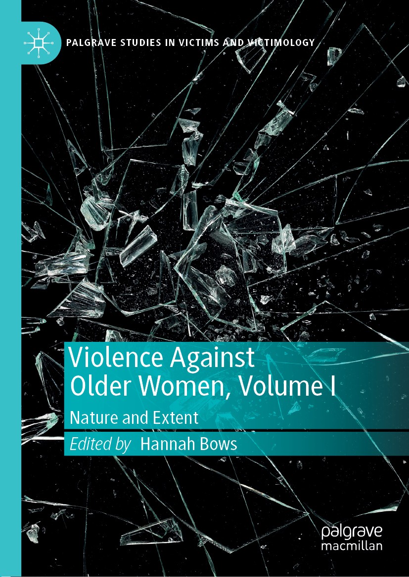 Titlebook: Violence Against Older Women, Volume I; Nature and Extent Hannah Bows Book 2019 The Editor(s) (if applicable) and The Author(s) 2019 violen Titlebook: Violence Against Older Women, Volume I; Nature and Extent Hannah Bows Book 2019 The Editor(s) (if applicable) and The Author(s) 2019 violen