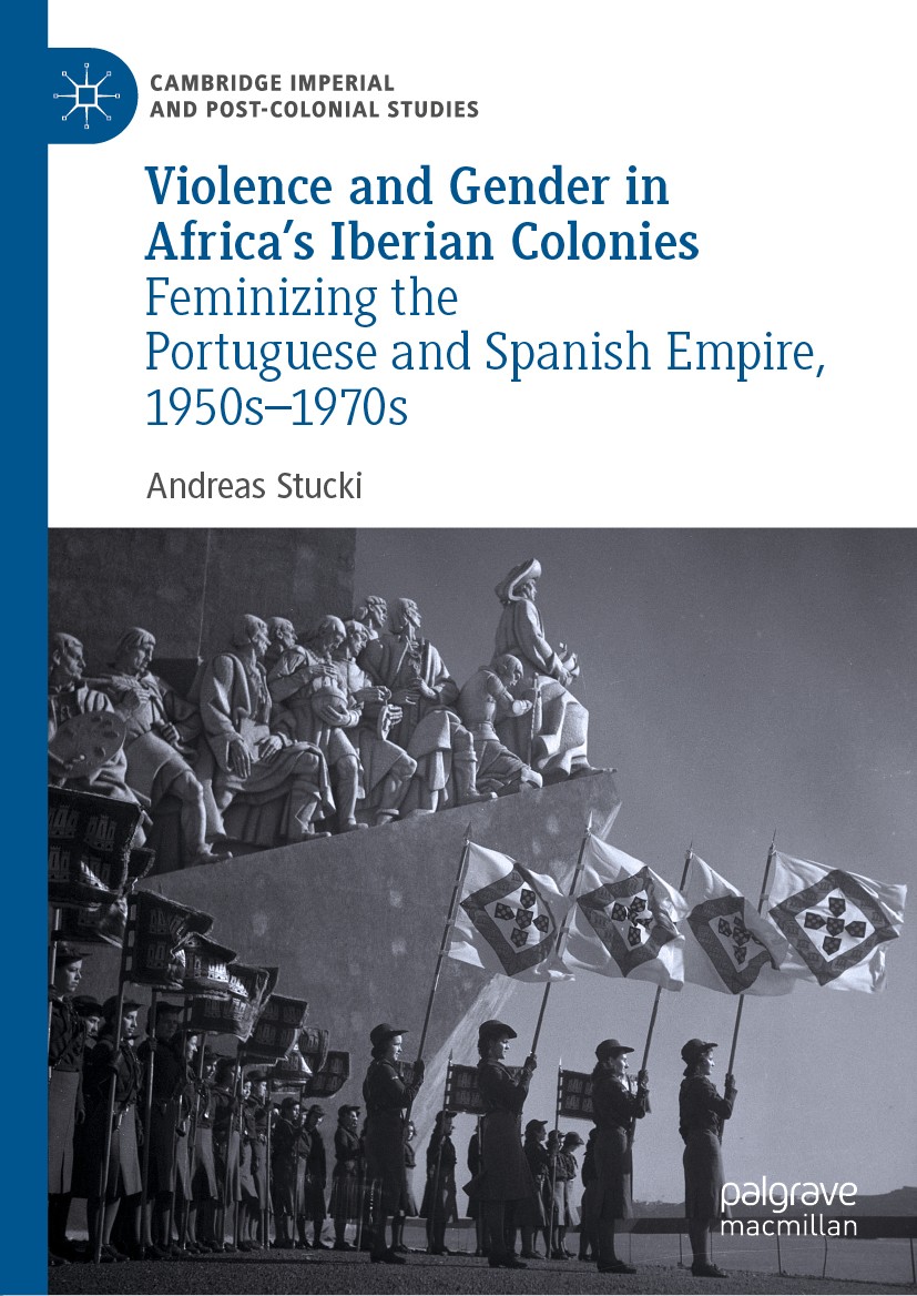 Titlebook: Violence and Gender in Africa‘s Iberian Colonies; Feminizing the Portu Andreas Stucki Book 2019 The Editor(s) (if applicable) and The Autho Titlebook: Violence and Gender in Africa‘s Iberian Colonies; Feminizing the Portu Andreas Stucki Book 2019 The Editor(s) (if applicable) and The Autho