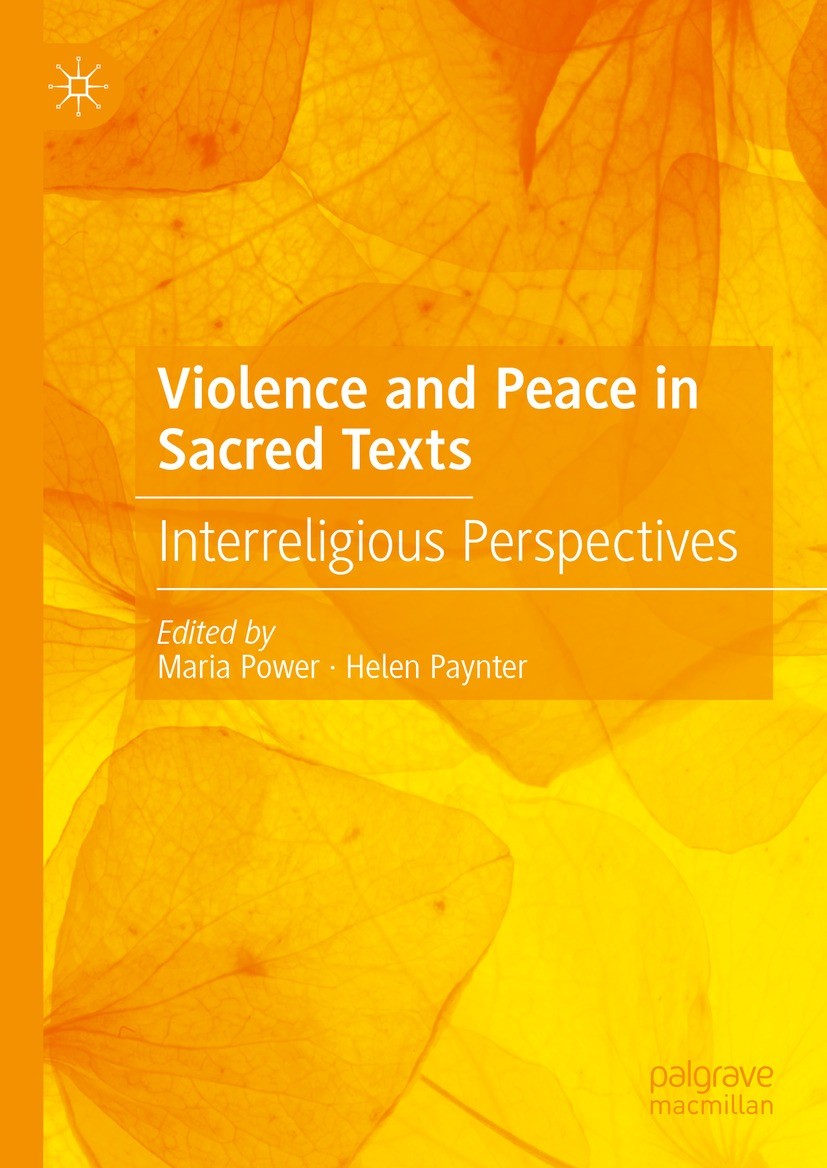 Titlebook: Violence and Peace in Sacred Texts; Interreligious Persp Maria Power,Helen Paynter Book 2023 The Editor(s) (if applicable) and The Author(s Titlebook: Violence and Peace in Sacred Texts; Interreligious Persp Maria Power,Helen Paynter Book 2023 The Editor(s) (if applicable) and The Author(s