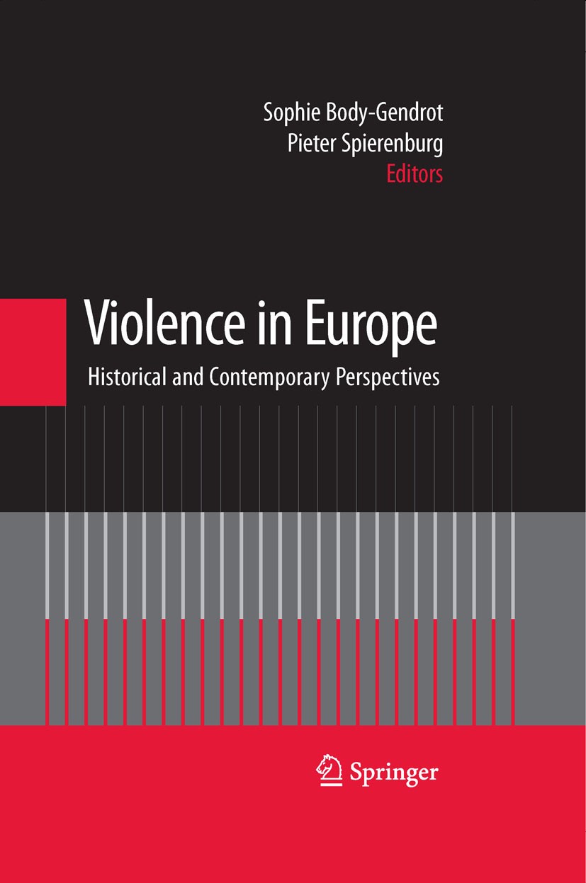 Titlebook: Violence in Europe; Historical and Conte Sophie Body-Gendrot (Director of the Center for Ur Book 2008 Springer-Verlag New York 2008 Crime.E Titlebook: Violence in Europe; Historical and Conte Sophie Body-Gendrot (Director of the Center for Ur Book 2008 Springer-Verlag New York 2008 Crime.E