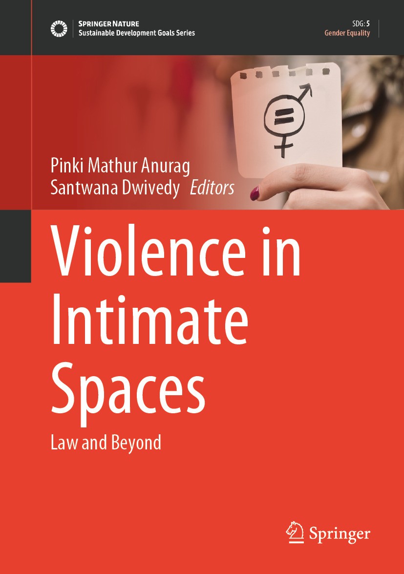 Titlebook: Violence in Intimate Spaces; Law and Beyond Pinki Mathur Anurag,Santwana Dwivedy Book 2024 The Editor(s) (if applicable) and The Author(s), Titlebook: Violence in Intimate Spaces; Law and Beyond Pinki Mathur Anurag,Santwana Dwivedy Book 2024 The Editor(s) (if applicable) and The Author(s),
