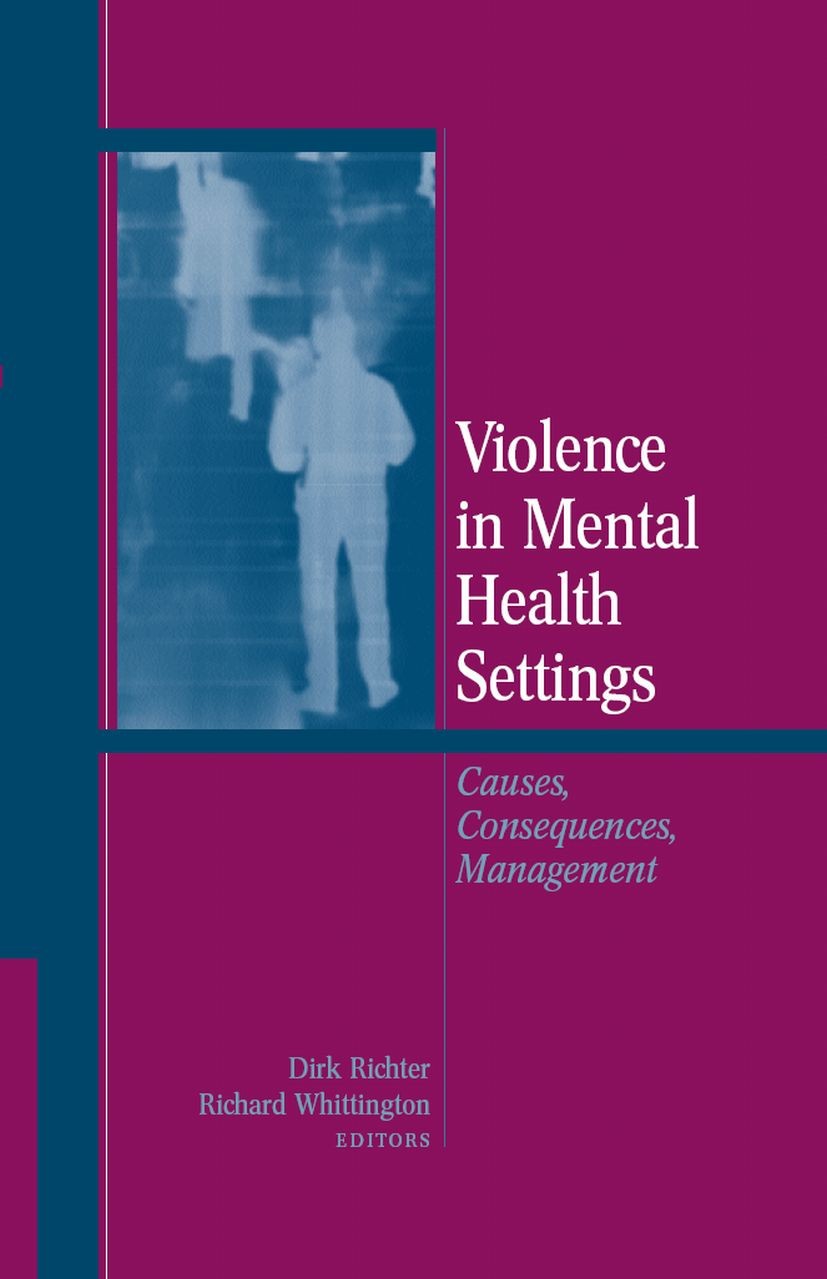 Titlebook: Violence in Mental Health Settings; Causes, Consequences Dirk Richter,Richard Whittington Book 20061st edition Springer-Verlag New York 200 Titlebook: Violence in Mental Health Settings; Causes, Consequences Dirk Richter,Richard Whittington Book 20061st edition Springer-Verlag New York 200