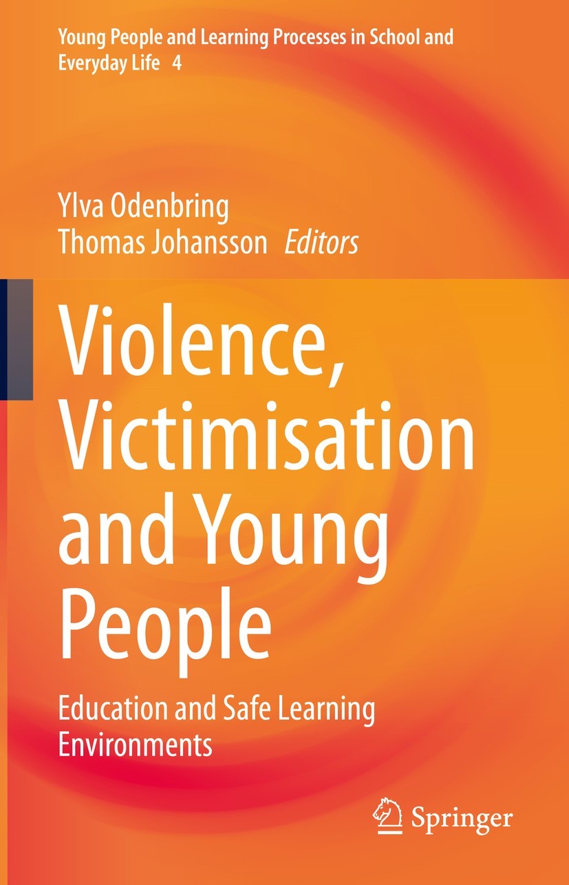Titlebook: Violence, Victimisation and Young People; Education and Safe L Ylva Odenbring,Thomas Johansson Book 2021 The Editor(s) (if applicable) and Titlebook: Violence, Victimisation and Young People; Education and Safe L Ylva Odenbring,Thomas Johansson Book 2021 The Editor(s) (if applicable) and