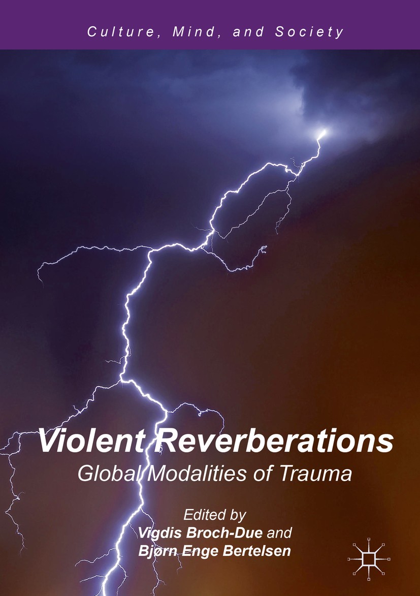 Titlebook: Violent Reverberations; Global Modalities of Vigdis Broch-Due,Bjørn Enge Bertelsen Book 2016 The Editor(s) (if applicable) and The Author(s Titlebook: Violent Reverberations; Global Modalities of Vigdis Broch-Due,Bjørn Enge Bertelsen Book 2016 The Editor(s) (if applicable) and The Author(s