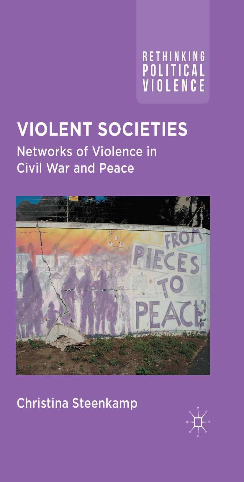 Titlebook: Violent Societies; Networks of Violence Christina Steenkamp Book 2014 Palgrave Macmillan, a division of Macmillan Publishers Limited 2014 V Titlebook: Violent Societies; Networks of Violence Christina Steenkamp Book 2014 Palgrave Macmillan, a division of Macmillan Publishers Limited 2014 V