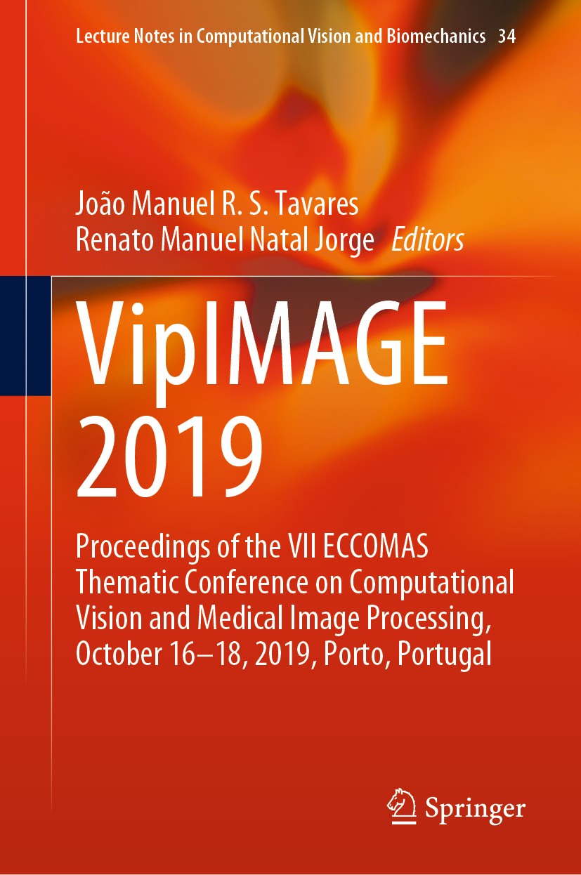Titlebook: VipIMAGE 2019; Proceedings of the V João Manuel R. S. Tavares,Renato Manuel Natal Jorg Conference proceedings 2019 Springer Nature Switzerl Titlebook: VipIMAGE 2019; Proceedings of the V João Manuel R. S. Tavares,Renato Manuel Natal Jorg Conference proceedings 2019 Springer Nature Switzerl