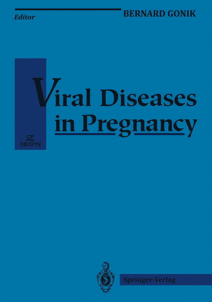 Titlebook: Viral Diseases in Pregnancy; Bernard Gonik (Professor and Vice Chairman Chief o Book 1994 Springer Science+Business Media New York 1994 di Titlebook: Viral Diseases in Pregnancy; Bernard Gonik (Professor and Vice Chairman Chief o Book 1994 Springer Science+Business Media New York 1994 di