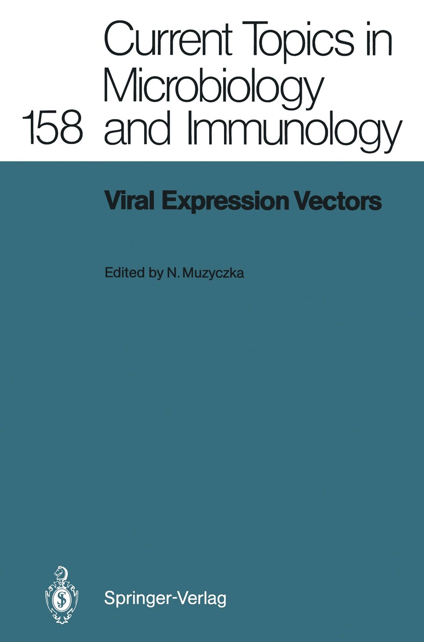 Titlebook: Viral Expression Vectors; Nicholas Muzyczka (Associate Professor) Book 1992 The Editor(s) (if applicable) and The Author(s), under exclusi Titlebook: Viral Expression Vectors; Nicholas Muzyczka (Associate Professor) Book 1992 The Editor(s) (if applicable) and The Author(s), under exclusi