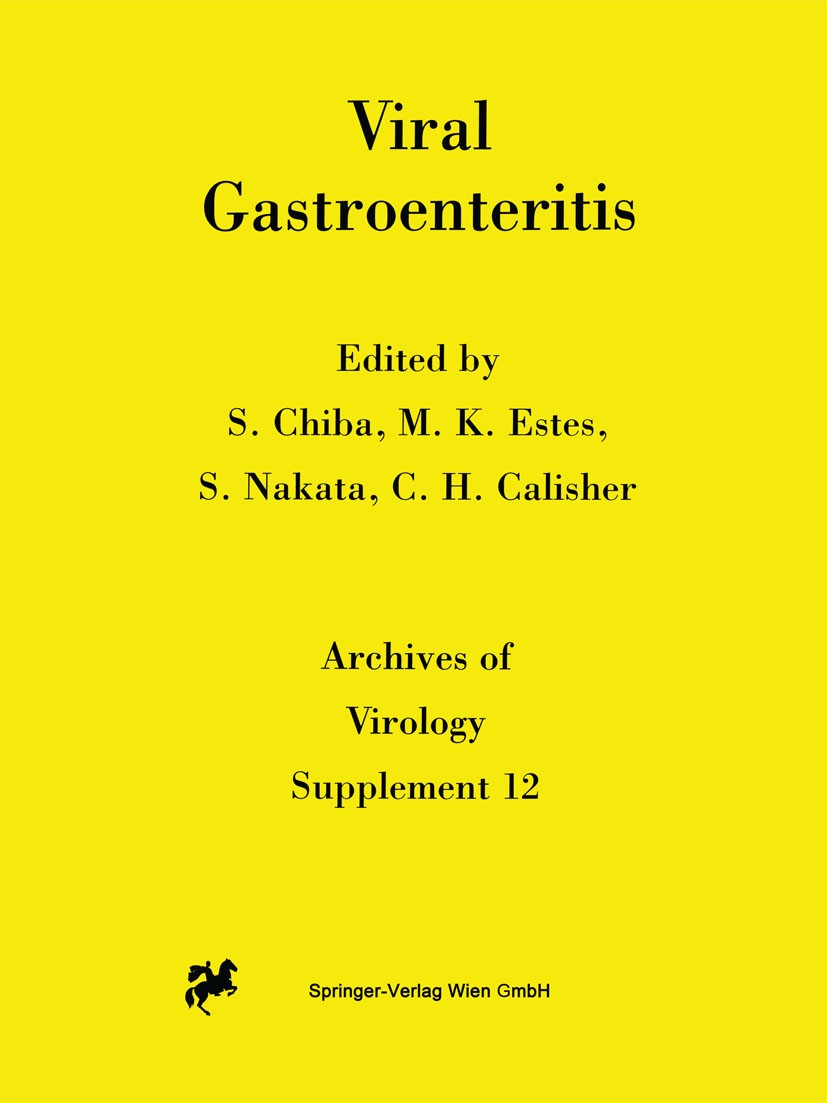 Titlebook: Viral Gastroenteritis; Shunzo Chiba,Mary K. Estes,Charles H. Calisher Conference proceedings 1996 Springer-Verlag Wien 1996 antibody.antig Titlebook: Viral Gastroenteritis; Shunzo Chiba,Mary K. Estes,Charles H. Calisher Conference proceedings 1996 Springer-Verlag Wien 1996 antibody.antig