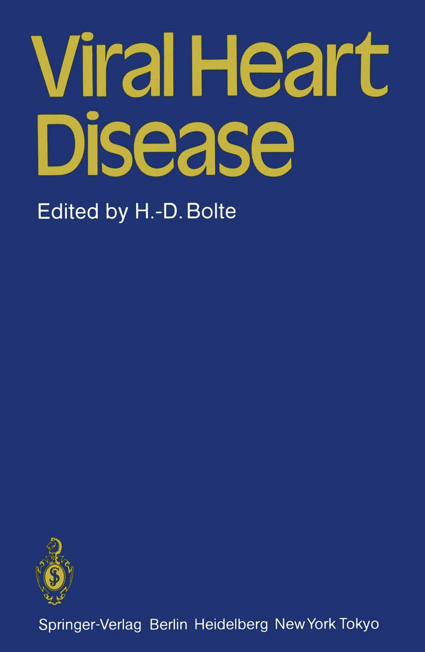 Titlebook: Viral Heart Disease; Heinz-Dietrich Bolte Conference proceedings 1984 Springer-Verlag Berlin Heidelberg 1984 Antigen.Heart.Herzkrankheit.V Titlebook: Viral Heart Disease; Heinz-Dietrich Bolte Conference proceedings 1984 Springer-Verlag Berlin Heidelberg 1984 Antigen.Heart.Herzkrankheit.V