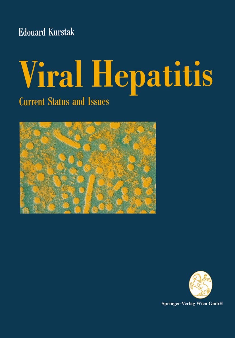 Titlebook: Viral Hepatitis; Current Status and I Edouard Kurstak Book 1993 Springer-Verlag Vienna 1993 hepatology Titlebook: Viral Hepatitis; Current Status and I Edouard Kurstak Book 1993 Springer-Verlag Vienna 1993 hepatology