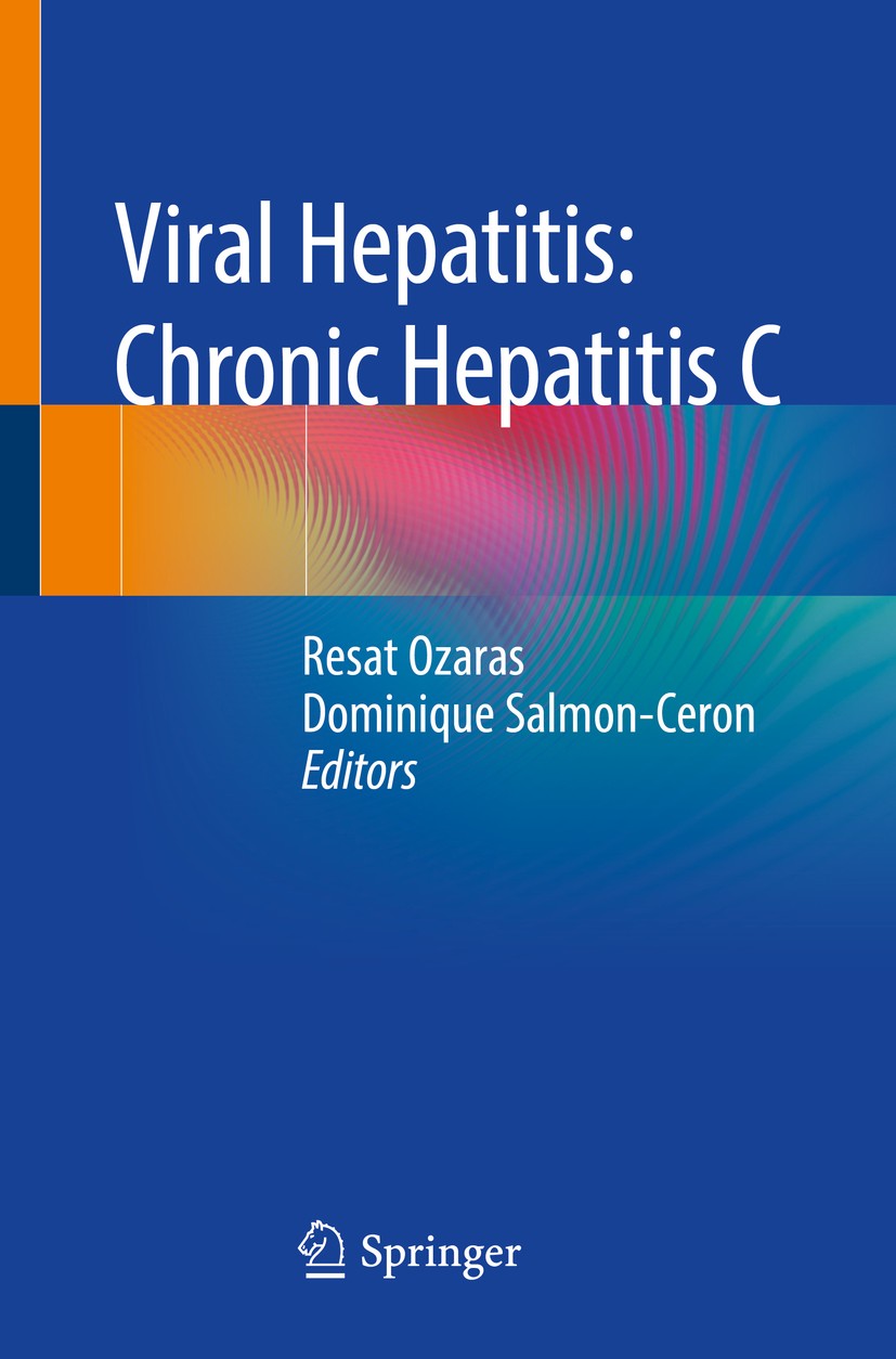 Titlebook: Viral Hepatitis: Chronic Hepatitis C; Resat Ozaras,Dominique Salmon-Ceron Book 2019 Springer Nature Switzerland AG 2019 infectious disease Titlebook: Viral Hepatitis: Chronic Hepatitis C; Resat Ozaras,Dominique Salmon-Ceron Book 2019 Springer Nature Switzerland AG 2019 infectious disease