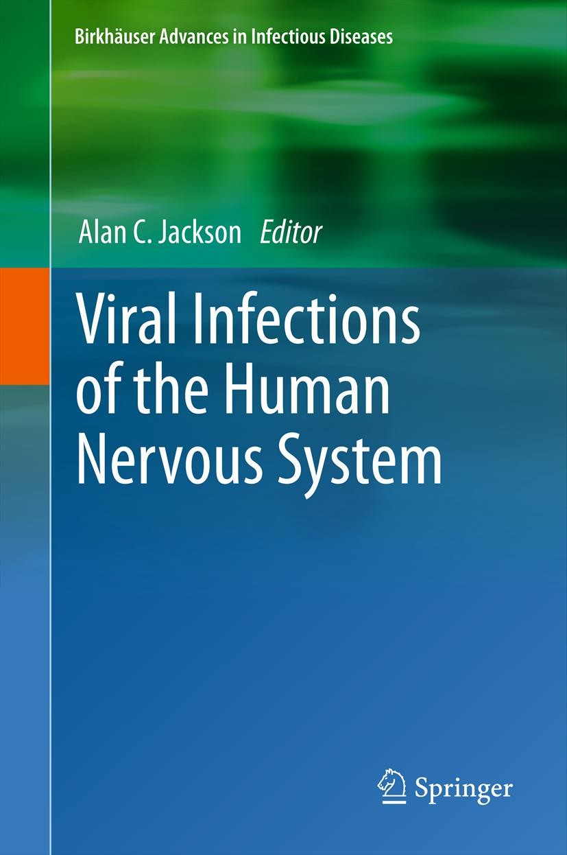 Titlebook: Viral Infections of the Human Nervous System; Alan C. Jackson Book 2013 Springer Basel 2013 encephalitis.human disease.neurotropic virus Titlebook: Viral Infections of the Human Nervous System; Alan C. Jackson Book 2013 Springer Basel 2013 encephalitis.human disease.neurotropic virus