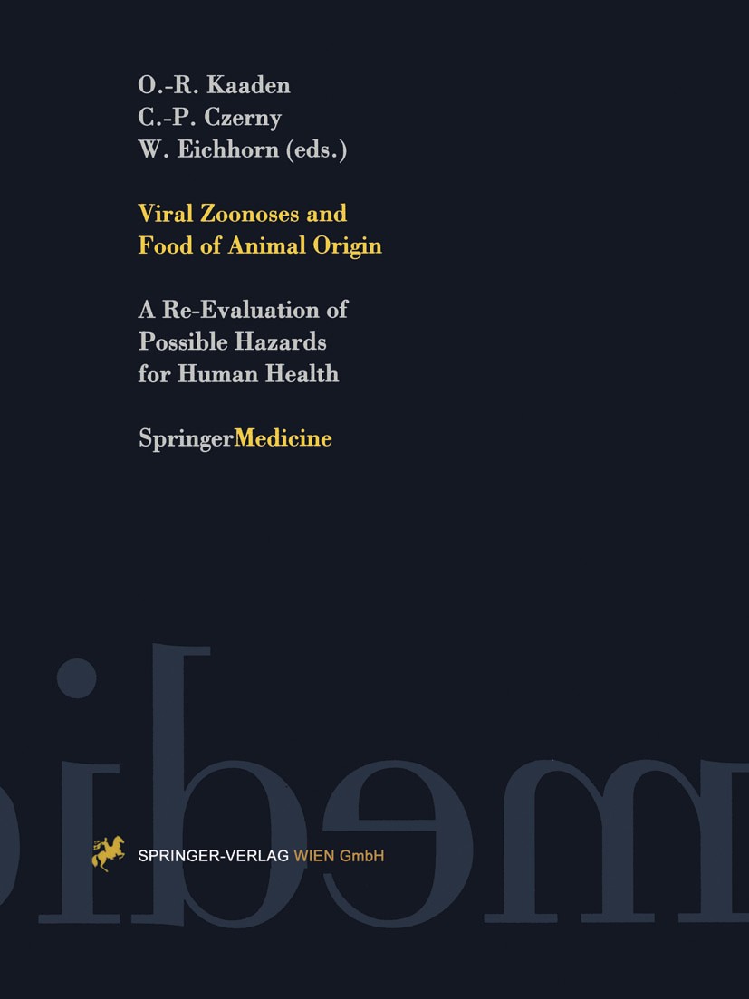 Titlebook: Viral Zoonoses and Food of Animal Origin; A Re-Evaluation of P Oskar-Rüger Kaaden,Claus-Peter Czerny,Werner Eichh Conference proceedings 19 Titlebook: Viral Zoonoses and Food of Animal Origin; A Re-Evaluation of P Oskar-Rüger Kaaden,Claus-Peter Czerny,Werner Eichh Conference proceedings 19