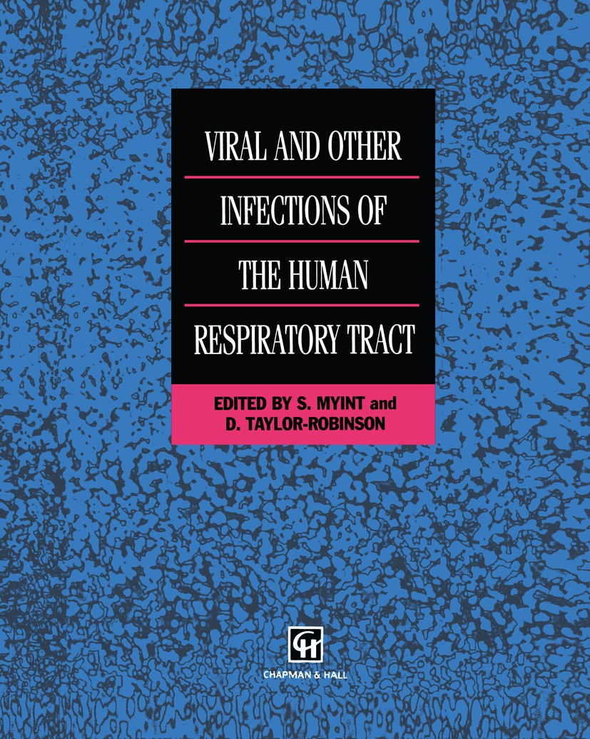 Titlebook: Viral and Other Infections of the Human Respiratory Tract; Steven Myint (Professor of Clinical Microbiology), Book 1996 Chapman & Hall 199 Titlebook: Viral and Other Infections of the Human Respiratory Tract; Steven Myint (Professor of Clinical Microbiology), Book 1996 Chapman & Hall 199