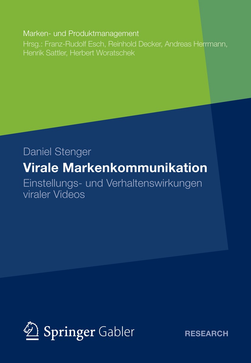Titlebook: Virale Markenkommunikation; Einstellungs- und Ve Daniel Stenger Book 2012 Gabler Verlag | Springer Fachmedien Wiesbaden GmbH 2012 Emotionen Titlebook: Virale Markenkommunikation; Einstellungs- und Ve Daniel Stenger Book 2012 Gabler Verlag | Springer Fachmedien Wiesbaden GmbH 2012 Emotionen