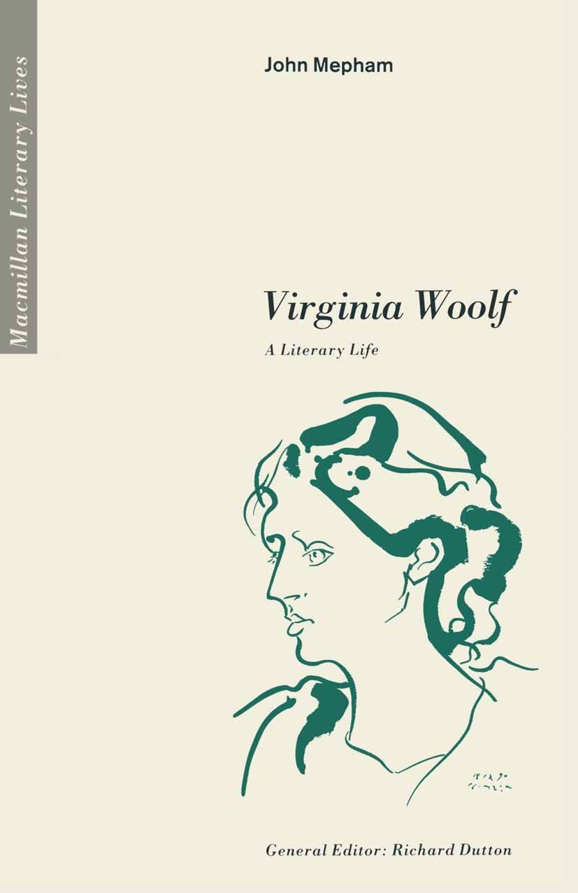Titlebook: Virginia Woolf A Literary Life; John Mepham Book 1991 John Mepham 1991 Titlebook: Virginia Woolf A Literary Life; John Mepham Book 1991 John Mepham 1991