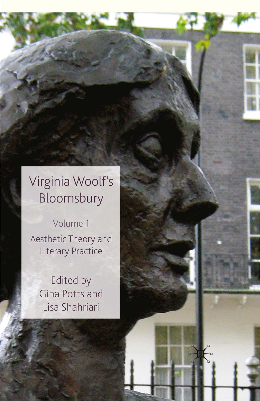 Titlebook: Virginia Woolf‘s Bloomsbury, Volume 1; Aesthetic Theory and Gina Potts (Ph.D. at Birkbeck),Lisa Shahriari (Ph. Book 2010 Palgrave Macmillan Titlebook: Virginia Woolf‘s Bloomsbury, Volume 1; Aesthetic Theory and Gina Potts (Ph.D. at Birkbeck),Lisa Shahriari (Ph. Book 2010 Palgrave Macmillan