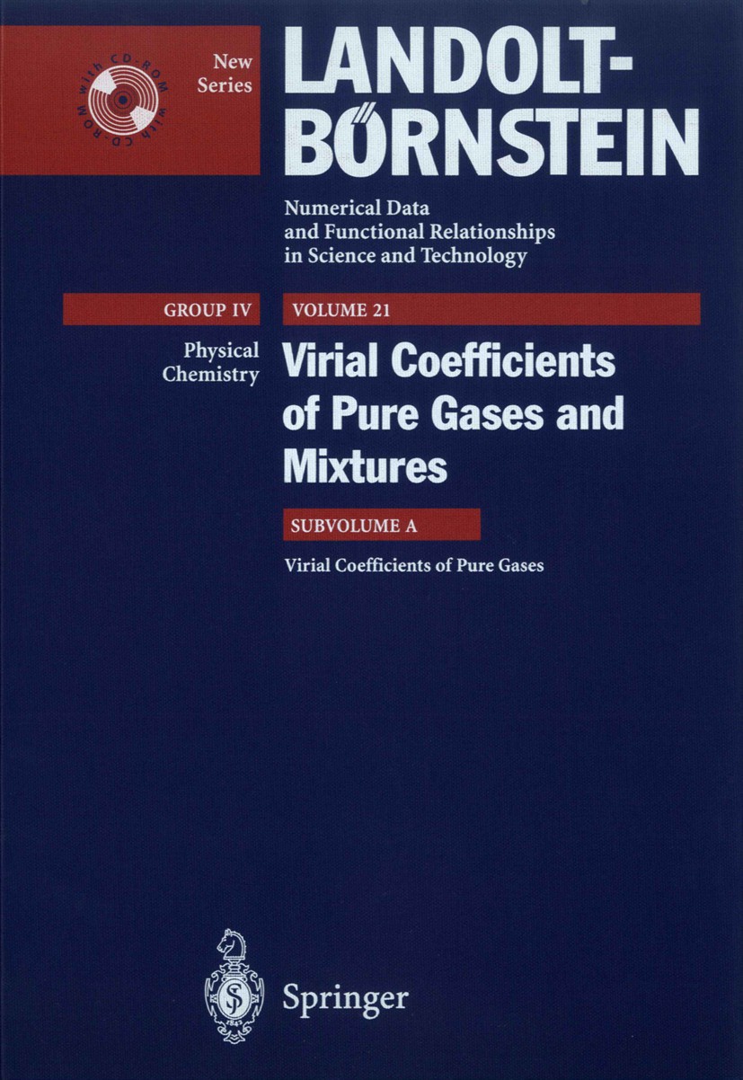 Titlebook: Virial Coefficients of Pure Gases; M. Frenkel,K. N. Marsh Book 2002Latest edition Springer-Verlag Berlin Heidelberg 2002 Coefficients.Pure Titlebook: Virial Coefficients of Pure Gases; M. Frenkel,K. N. Marsh Book 2002Latest edition Springer-Verlag Berlin Heidelberg 2002 Coefficients.Pure