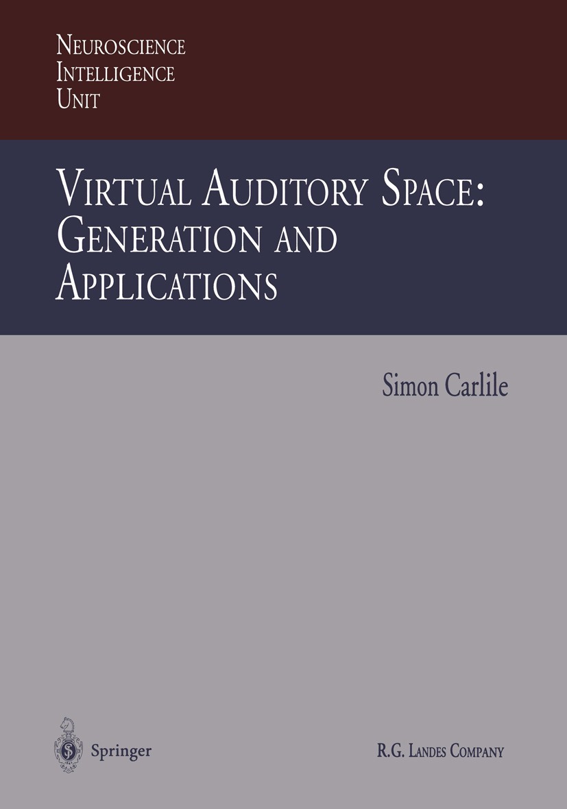 Titlebook: Virtual Auditory Space: Generation and Applications; Simon Carlile Book 1996 Springer-Verlag Berlin Heidelberg 1996 nature.neural network. Titlebook: Virtual Auditory Space: Generation and Applications; Simon Carlile Book 1996 Springer-Verlag Berlin Heidelberg 1996 nature.neural network.