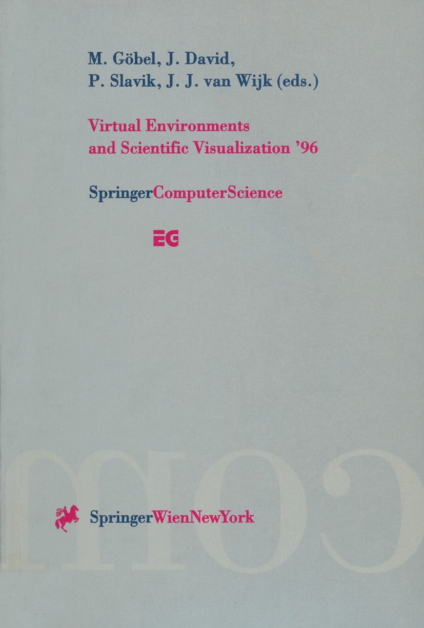 Titlebook: Virtual Environments and Scientific Visualization ’96; Proceedings of the E Martin Göbel,Jacques David,Jarke J. Wijk Conference proceedings Titlebook: Virtual Environments and Scientific Visualization ’96; Proceedings of the E Martin Göbel,Jacques David,Jarke J. Wijk Conference proceedings